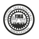 YMA YOUNG MILLIONAIRES ASSOCIATION