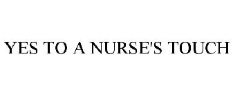 YES TO A NURSE'S TOUCH