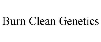 BURN CLEAN GENETICS