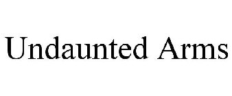 UNDAUNTED ARMS