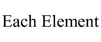 EACH ELEMENT