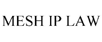 MESH IP LAW