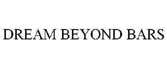 DREAM BEYOND BARS