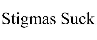 STIGMAS SUCK
