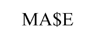 MA$E