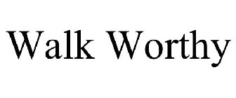 WALK WORTHY