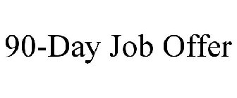 90-DAY JOB OFFER