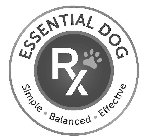 ESSENTIAL DOG RX SIMPLE BALANCED EFFECTIVE