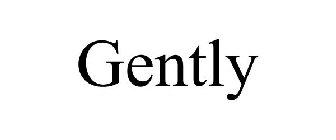 GENTLY