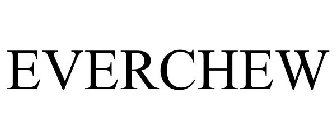 EVERCHEW