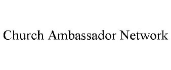 CHURCH AMBASSADOR NETWORK