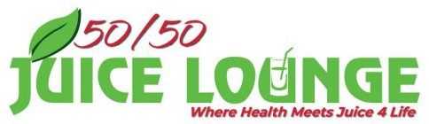 50/50 JUICE LOUNGE WHERE HEALTH MEETS JUICE 4 LIFE