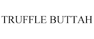 TRUFFLE BUTTAH