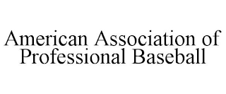 AMERICAN ASSOCIATION OF PROFESSIONAL BASEBALL