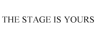 THE STAGE IS YOURS