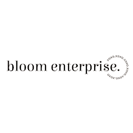 BLOOM ENTERPRISE. XOXO.XOXO.XOXO.XOXO.XOXO.XOXO.