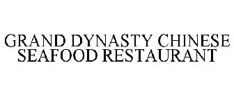 GRAND DYNASTY CHINESE SEAFOOD RESTAURANT