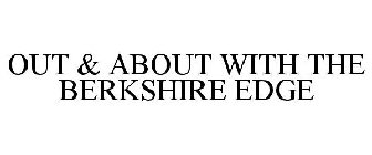 OUT & ABOUT WITH THE BERKSHIRE EDGE