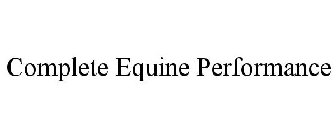 COMPLETE EQUINE PERFORMANCE