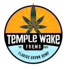 TEMPLE WAKE FARMS EST. 2020 FLORIDA GROWN HEMP