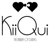 KIIQUI THE REBIRTH OF DATING