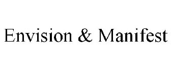 ENVISION & MANIFEST
