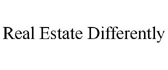 REAL ESTATE DIFFERENTLY