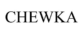 CHEWKA