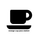 ORANGE CUP JAVA STATION