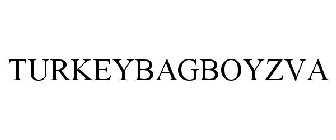 TURKEYBAGBOYZVA