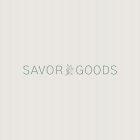 SAVOR GOODS