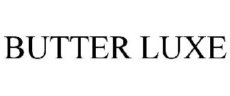 BUTTER LUXE