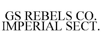 GS REBELS CO. IMPERIAL SECT.