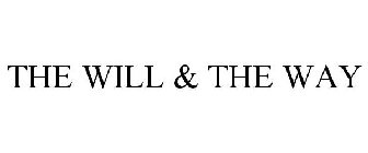 THE WILL & THE WAY