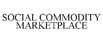 SOCIAL COMMODITY MARKETPLACE