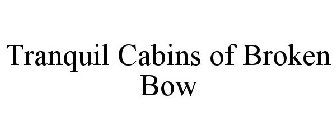 TRANQUIL CABINS OF BROKEN BOW