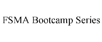 FSMA BOOTCAMP SERIES