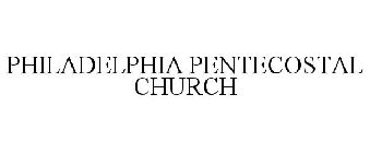 PHILADELPHIA PENTECOSTAL CHURCH