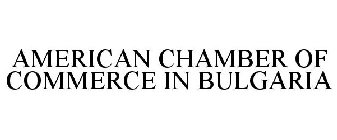 AMERICAN CHAMBER OF COMMERCE IN BULGARIA