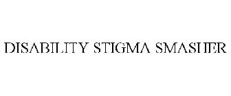 DISABILITY STIGMA SMASHER