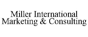 MILLER INTERNATIONAL MARKETING & CONSULTING