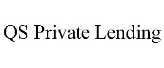 QS PRIVATE LENDING