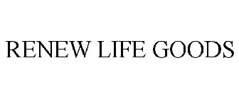 RENEW LIFE GOODS