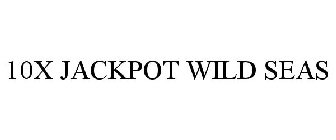 10X JACKPOT WILD SEAS