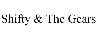 SHIFTY & THE GEARS