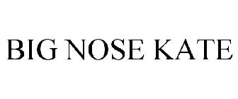 BIG NOSE KATE