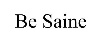 BE SAINE