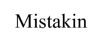 MISTAKIN