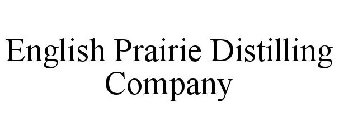 ENGLISH PRAIRIE DISTILLING COMPANY