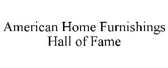 AMERICAN HOME FURNISHINGS HALL OF FAME